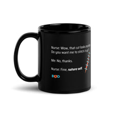 Load image into Gallery viewer, Suture Self Nurse Pun | Black Glossy Mug