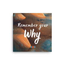 Load image into Gallery viewer, Remember Your Why | Canvas