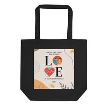 Load image into Gallery viewer, LOVE - Only A Life Lived For Others, Is A Life Worthwhile | Eco Tote Bag