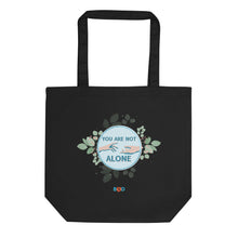 Load image into Gallery viewer, You Are Not Alone | Eco Tote Bag