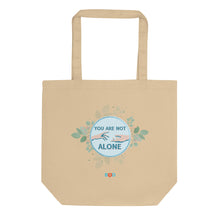 Load image into Gallery viewer, You Are Not Alone | Eco Tote Bag
