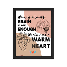 Load image into Gallery viewer, Having A Smart Brain Is Not Enough, We Also Need A Warm Heart | Framed Photo Paper Poster
