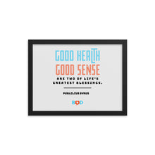 Load image into Gallery viewer, “Good health and good sense are two of life’s greatest blessings.” –  Publilius Syrus | Wall Decor | Framed Photo Paper Poster