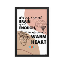 Load image into Gallery viewer, Having A Smart Brain Is Not Enough, We Also Need A Warm Heart | Framed Photo Paper Poster