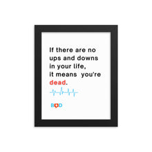Load image into Gallery viewer, "If there are no ups and downs in your life, it means you're dead"| Framed photo paper poster