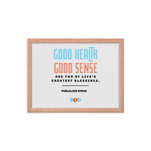 Load image into Gallery viewer, “Good health and good sense are two of life’s greatest blessings.” –  Publilius Syrus | Wall Decor | Framed Photo Paper Poster