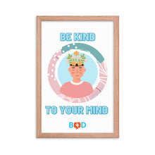 Load image into Gallery viewer, Mental Health Awareness - Be Kind To Your Mind | Framed Photo Paper Poster
