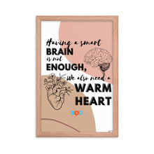 Load image into Gallery viewer, Having A Smart Brain Is Not Enough, We Also Need A Warm Heart | Framed Photo Paper Poster