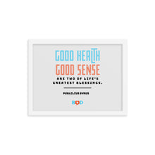 Load image into Gallery viewer, “Good health and good sense are two of life’s greatest blessings.” –  Publilius Syrus | Wall Decor | Framed Photo Paper Poster