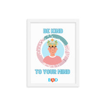 Load image into Gallery viewer, Mental Health Awareness - Be Kind To Your Mind | Framed Photo Paper Poster