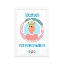 Load image into Gallery viewer, Mental Health Awareness - Be Kind To Your Mind | Framed Photo Paper Poster