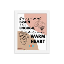 Load image into Gallery viewer, Having A Smart Brain Is Not Enough, We Also Need A Warm Heart | Framed Photo Paper Poster