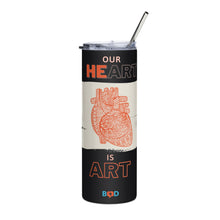 Load image into Gallery viewer, Our Heart is Art | Stainless Steel Tumbler