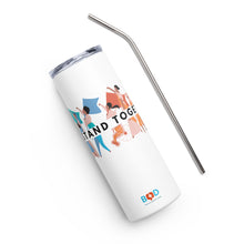 Load image into Gallery viewer, We stand together | Stainless steel tumbler
