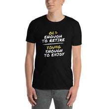 Load image into Gallery viewer, Old Young Enough | T-Shirt