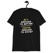 Load image into Gallery viewer, Old Young Enough | T-Shirt
