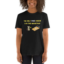 Load image into Gallery viewer, There is No Free Cheese | T-Shirt