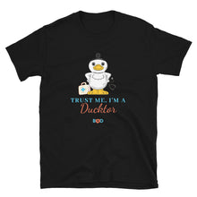 Load image into Gallery viewer, Trust me I'm a Ducktor | Short-Sleeve Unisex T-Shirt