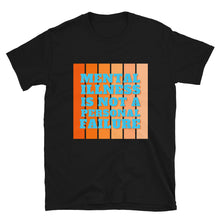 Load image into Gallery viewer, Mental Illness is not a Personal Failure | Short-Sleeve Unisex T-Shirt