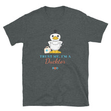 Load image into Gallery viewer, Trust me I'm a Ducktor | Short-Sleeve Unisex T-Shirt