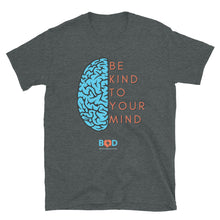 Load image into Gallery viewer, Be kind to you mind | Short-Sleeve Unisex T-Shirt