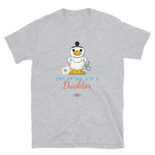 Load image into Gallery viewer, Trust me I'm a Ducktor | Short-Sleeve Unisex T-Shirt