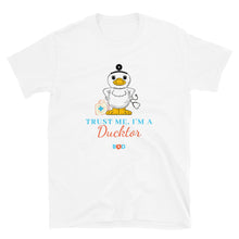 Load image into Gallery viewer, Trust me I'm a Ducktor | Short-Sleeve Unisex T-Shirt