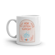 Load image into Gallery viewer, Ask, Listen, Support | White glossy mug