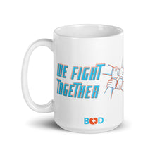 Load image into Gallery viewer, We Fight Together! | White glossy mug