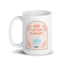 Load image into Gallery viewer, Ask, Listen, Support | White glossy mug
