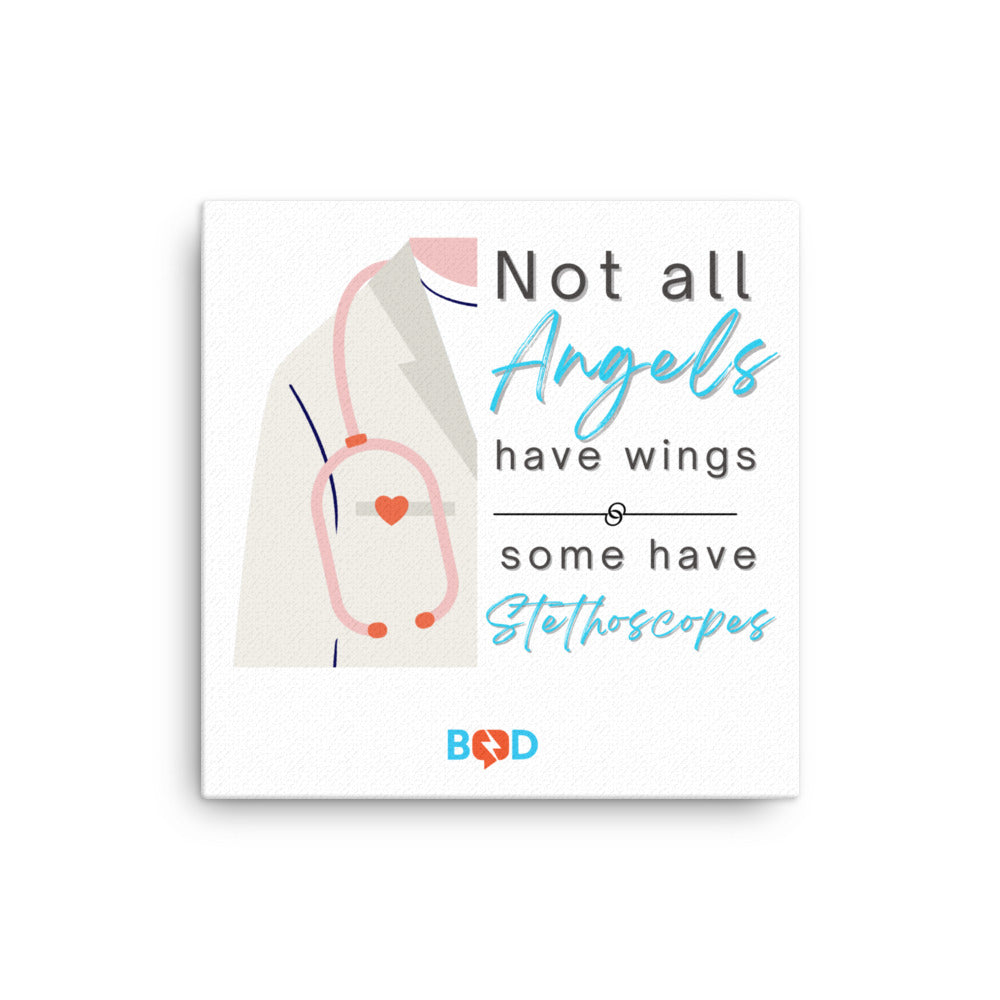 “Not all angels have wings, some have stethoscopes.” | Canvas Wall Decor