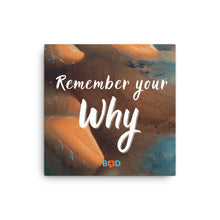 Load image into Gallery viewer, Remember Your Why | Canvas
