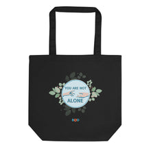 Load image into Gallery viewer, You Are Not Alone | Eco Tote Bag

