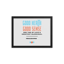Load image into Gallery viewer, “Good health and good sense are two of life’s greatest blessings.” –  Publilius Syrus | Wall Decor | Framed Photo Paper Poster
