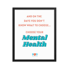 Load image into Gallery viewer, Chose your Mental Health | Framed photo paper poster
