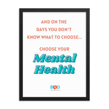 Load image into Gallery viewer, Chose your Mental Health | Framed photo paper poster
