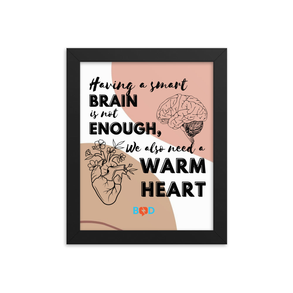 Having A Smart Brain Is Not Enough, We Also Need A Warm Heart | Framed Photo Paper Poster
