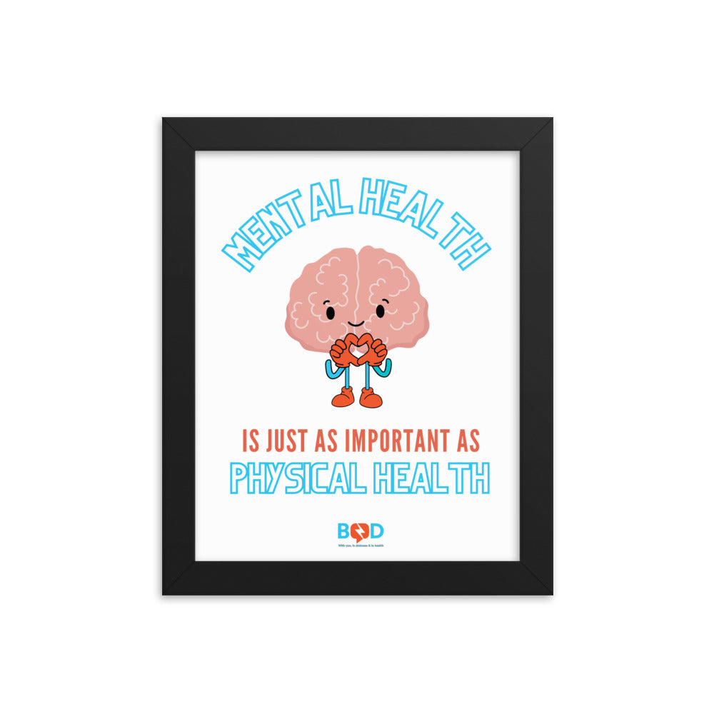 Mental Health is just as important as Physical Health | Framed photo paper poster