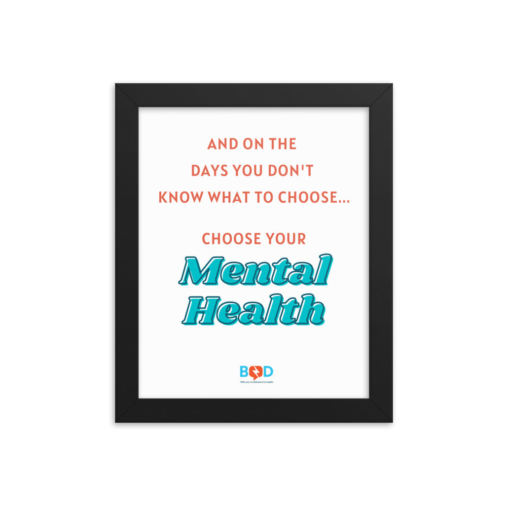 Chose your Mental Health | Framed photo paper poster
