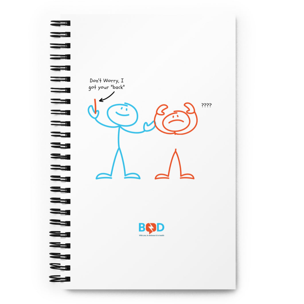 Don't worry, I got your Back | Spiral notebook