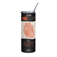 Load image into Gallery viewer, Our Heart is Art | Stainless Steel Tumbler
