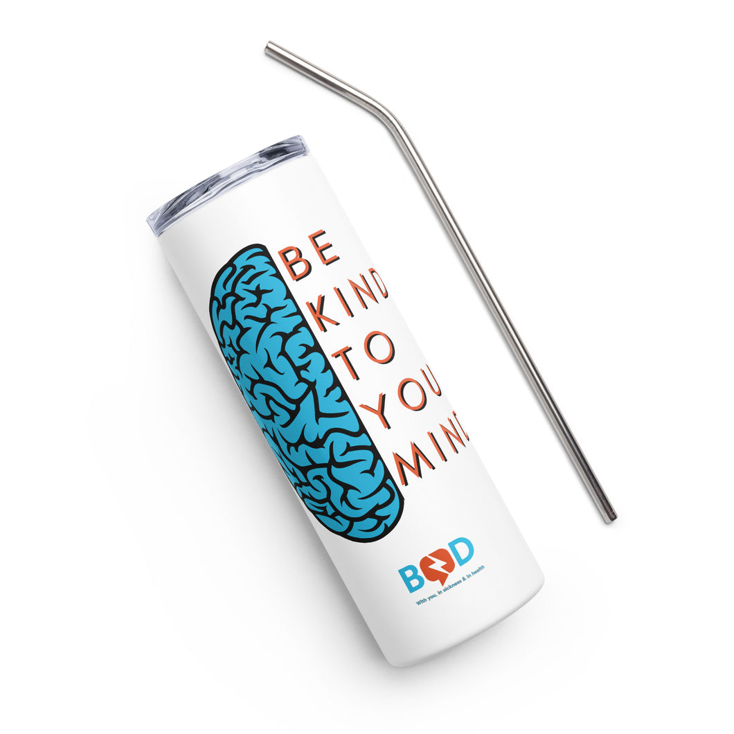 Be kind to you mind | Stainless steel tumbler