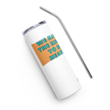 Load image into Gallery viewer, We have the right to be heard | Stainless steel tumbler
