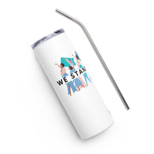 Load image into Gallery viewer, We stand together | Stainless steel tumbler

