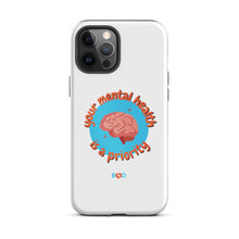 Load image into Gallery viewer, Your mental health is a priority | Tough iPhone case
