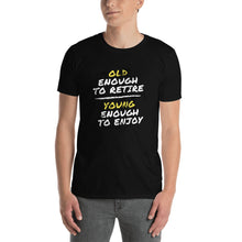 Load image into Gallery viewer, Old Young Enough | T-Shirt
