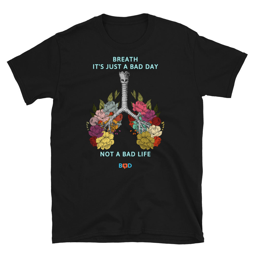 It's Just A Bad Day, Not A Bad Life | Short-Sleeve Unisex T-Shirt