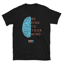 Load image into Gallery viewer, Be kind to you mind | Short-Sleeve Unisex T-Shirt
