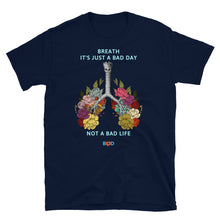 Load image into Gallery viewer, It&#39;s Just A Bad Day, Not A Bad Life | Short-Sleeve Unisex T-Shirt
