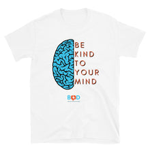 Load image into Gallery viewer, Be kind to you mind | Short-Sleeve Unisex T-Shirt
